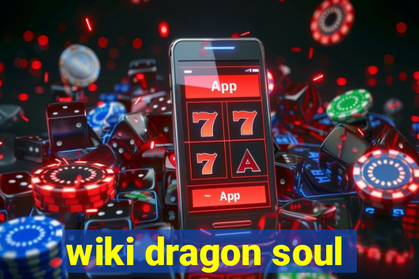 wiki dragon soul